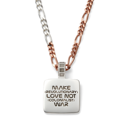 Make (Revolutionary) Love not (colonialist) war Necklace